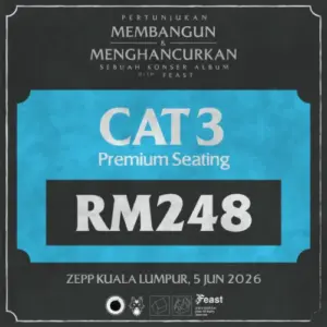 [5 Jun 2026] CAT 3 (Premium Seating) – Pertunjukan Membangun & Menghancurkan, sebuah Konser Album oleh .Feast