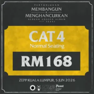 [5 Jun 2026] CAT 4 (Normal Seating) – Pertunjukan Membangun & Menghancurkan, sebuah Konser Album oleh .Feast