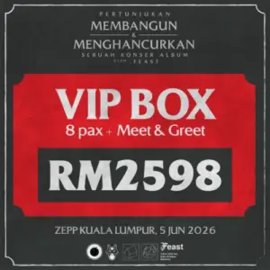 [5 Jun 2026] VIP Box (8 Pax + Meet & Greet) - Pertunjukan Membangun & Menghancurkan, sebuah Konser Album oleh .Feast