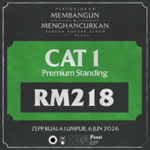 [6 Jun 2026] CAT 1 (Premium Standing) - Pertunjukan Membangun & Menghancurkan, sebuah Konser Album oleh .Feast