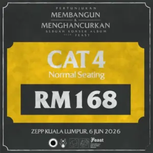 CAT 4 (Normal Seating) – Pertunjukan Membangun & Menghancurkan, sebuah Konser Album oleh .Feast